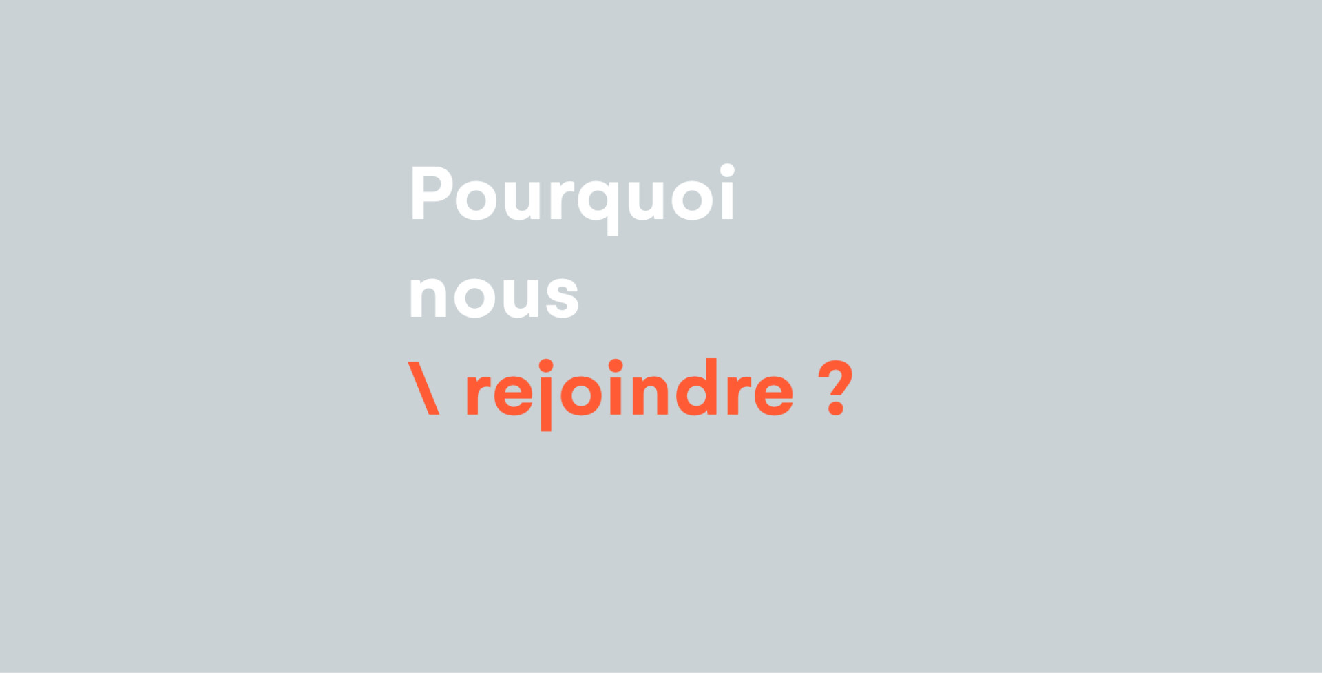 pourquoi-nous-rejoindre